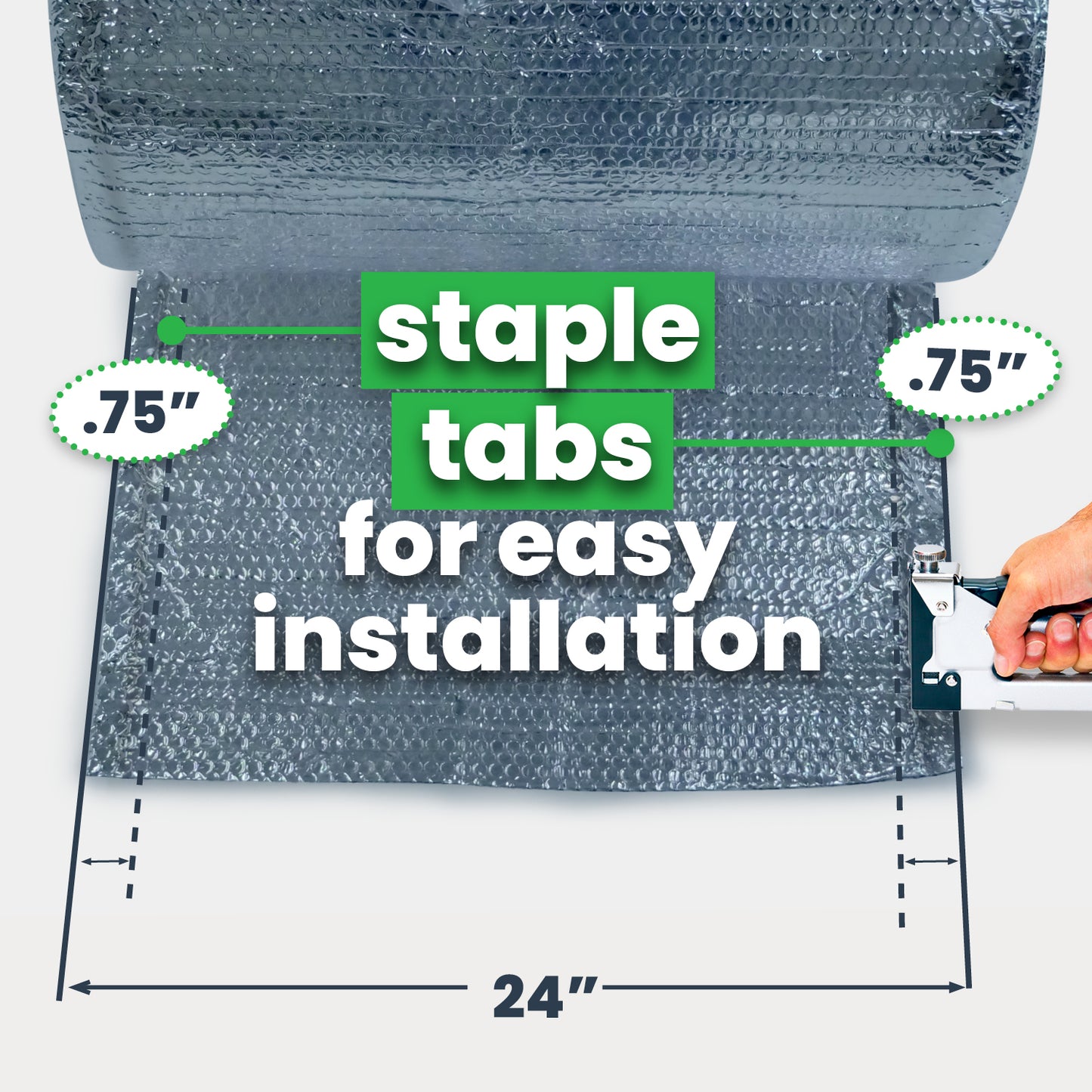 staple tabs for easy installation