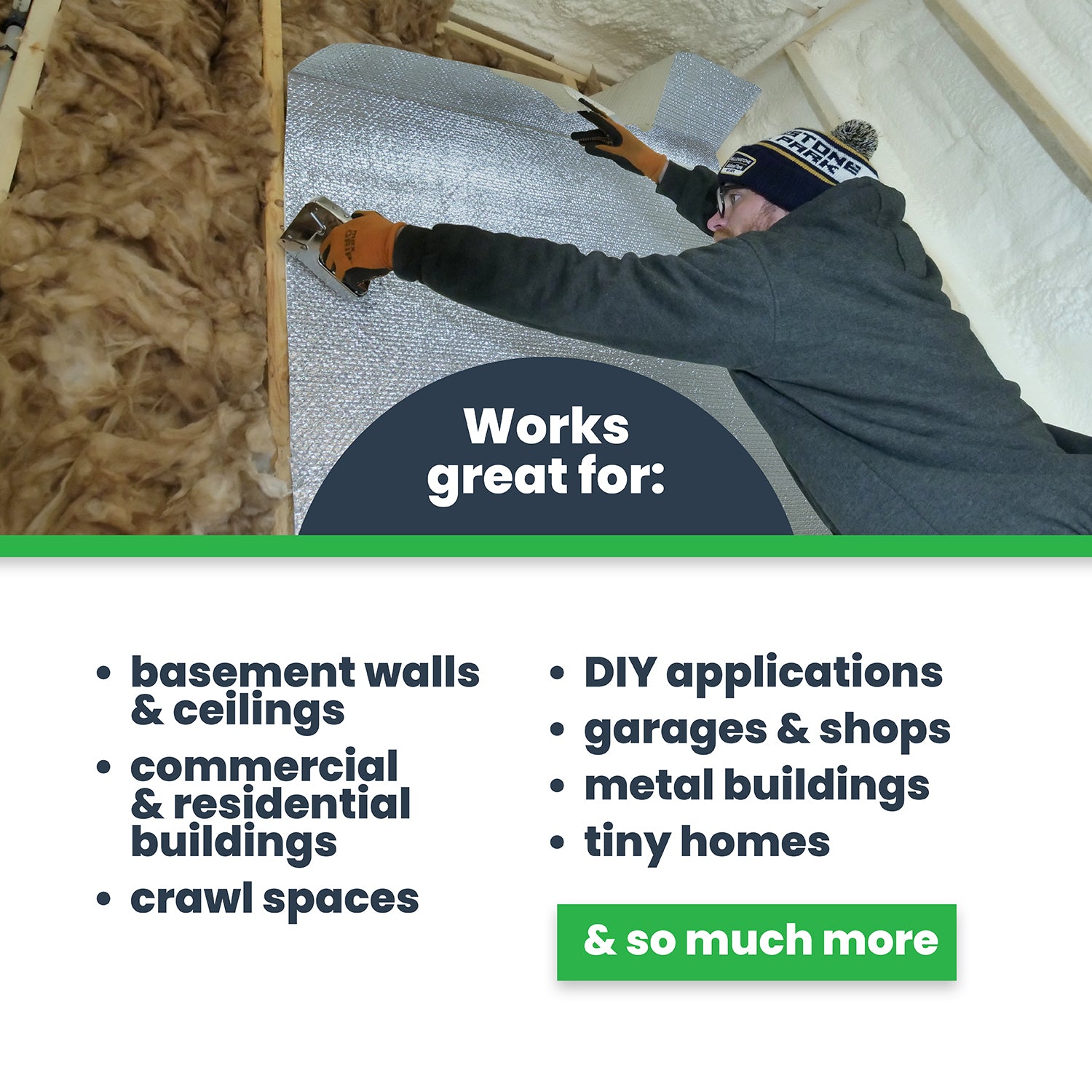single bubble insulation for basements, commercial and residential buildings, crawl spaces, garages, metal buildings, tiny houses, more